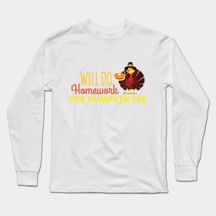 WILL DO HOMEWORK FOR Pumpkin PIe Long Sleeve T-Shirt